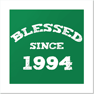 Blessed Since 1994 Cool Blessed Christian Birthday Posters and Art